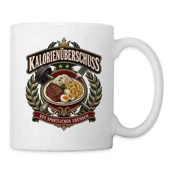 Kalorienüberschuss aus sportlichen Gründen - Tasse - Weiß - Rechts