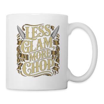 Sous Chef Less Glam More Chop Executive Chef - Tasse - Weiß - Rechts