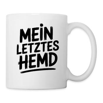 Mein Letztes Hemd Steuern Steuerzahler Inflation - Tasse - Weiß - Rechts