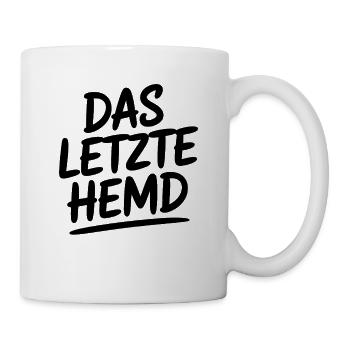 Das Letzte Hemd Steuerzahler Inflation Steuern - Tasse - Weiß - Rechts
