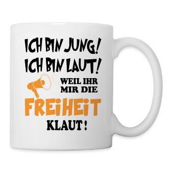 Jung Laut Freiheit klaut Klimawandel Sprüche Funny - Tasse - Weiß - Rechts