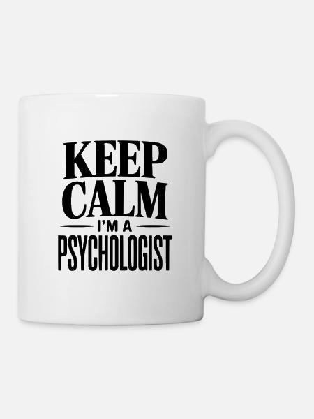 Bleib ruhig. Ich bin Psychologe. - Tasse - Weiß
