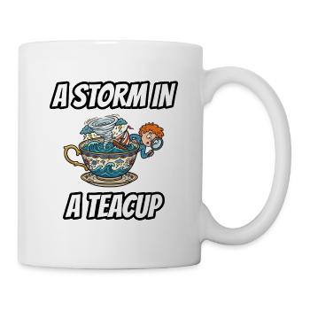 Ein Sturm in einer Teetasse – Lustiger Cartoon mit wörtlicher Redewendung - Tasse - Weiß - Rechts