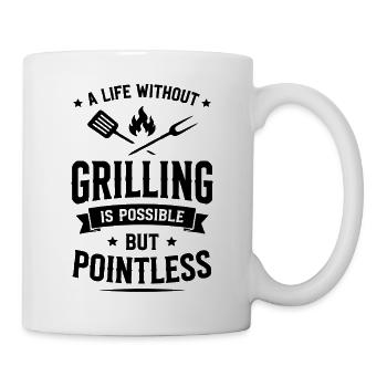 A life without grilling is possible but pointless - Tasse - Weiß - Rechts