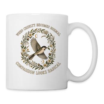Radikales Mitgefühl Singvogel Soziale Gerechtigkei - Tasse - Weiß - Rechts