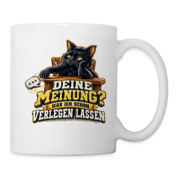 DEINE MEINUNG? HAB ICH SCHON VERLEGEN LASSEN - Tasse - Weiß - Rechts