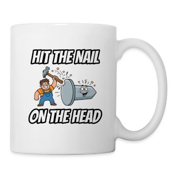Trifft den Nagel auf den Kopf – lustige Idiom-Zeichentrickserie - Tasse - Weiß - Rechts