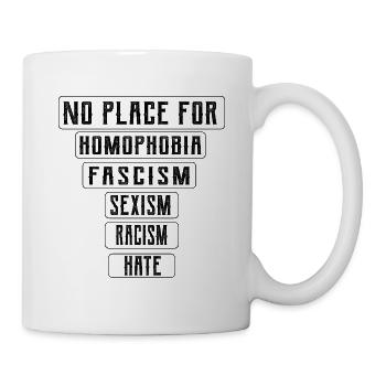 No Place for Hate Equality Statement Quote Art - Tasse - Weiß - Rechts