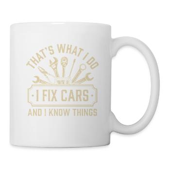 Ich repariere Autos und ich weiß Dinge – Automechaniker - Tasse - Weiß - Rechts