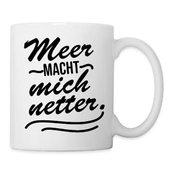 Meer macht mich netter - lustige Sprüche - Tasse - Weiß - Rechts