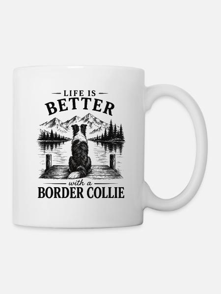 Border Collie Spruch Life is Better Shirt - Tasse - Weiß