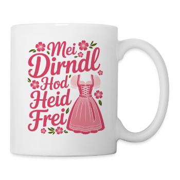 Mei Dirndl Hod Heid Frei Bavarian  - Tasse - Weiß - Rechts