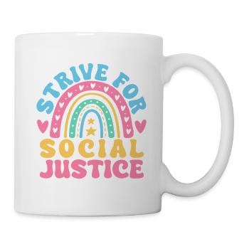 Social Worker Quote Strive For Justice Social Work - Tasse - Weiß - Rechts