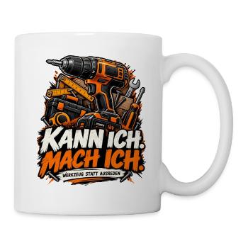 Kann ich. Mach ich. – Handwerker & Akkuschrauber  - Tasse - Weiß - Rechts