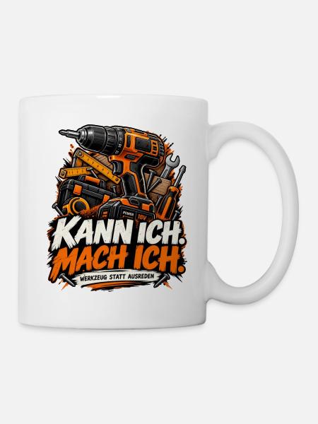 Kann ich. Mach ich. – Handwerker & Akkuschrauber - Tasse - Weiß