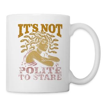 Es Ist Unhöflich Zu Starren Medusa Schlangenhaare - Tasse - Weiß - Rechts