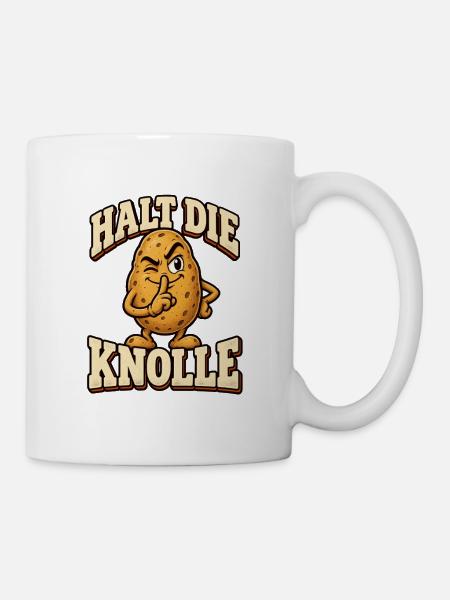 Halt die Knolle – Freche Kartoffel - Tasse - Weiß