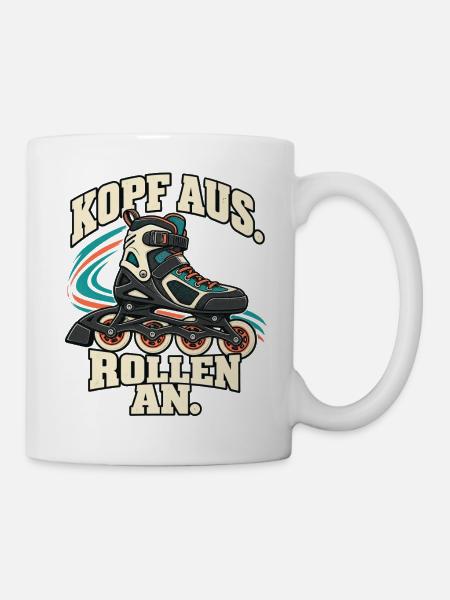 Inline Skating – Kopf aus. Rollen an. - Tasse - Weiß