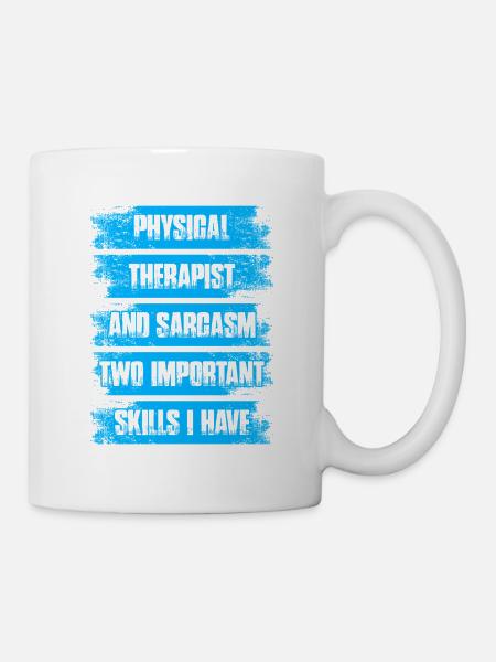 Physical therapist and sarcasm Physiotherapie - Tasse - Weiß