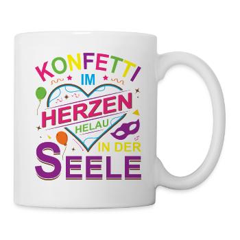 Konfetti im Herzen Helau in der Seele - Tasse - Weiß - Rechts