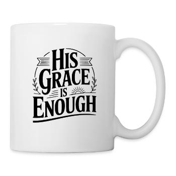 Seine Gnade reicht aus. - Tasse - Weiß - Rechts