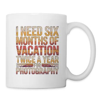 Travel Photographer I Need Six Months Photography - Tasse - Weiß - Rechts
