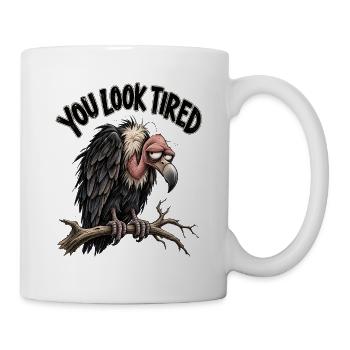 You Look Tired - Tasse - Weiß - Rechts