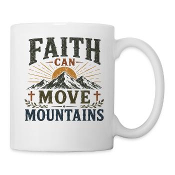Der Glaube kann Berge versetzen - Tasse - Weiß - Rechts