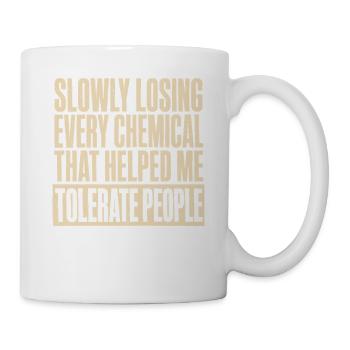  Langsam Jede Chemikalie Verlieren, Die Mir Half, - Tasse - Weiß - Rechts