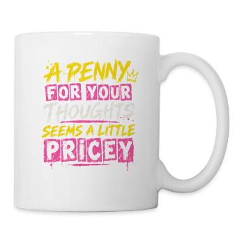 Penny for Your Thoughts – Pricey - Tasse - Weiß - Rechts