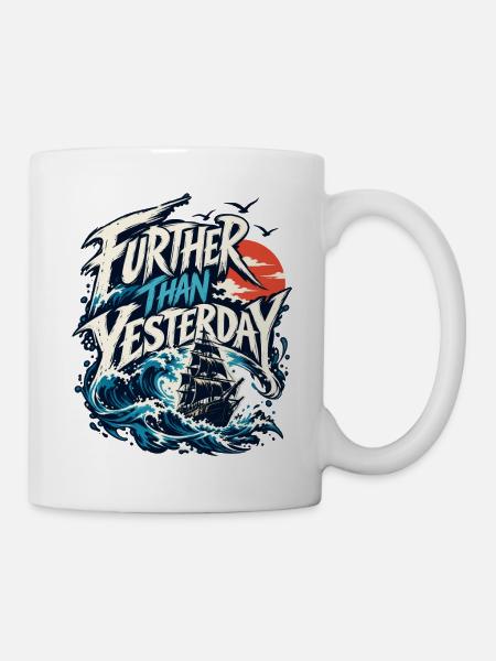Weiter als Gestern Segelmotiv - Tasse - Weiß