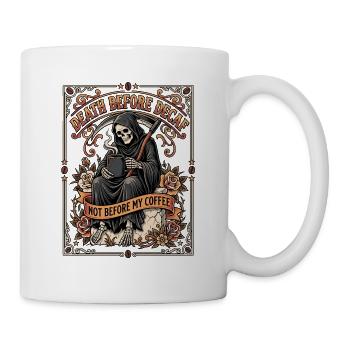 Tod vor Decaf – Nicht ohne Kaffee - Tasse - Weiß - Rechts