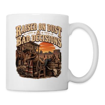 Aufgewachsen mit Staub und schlechten Entscheidungen - Tasse - Weiß - Rechts