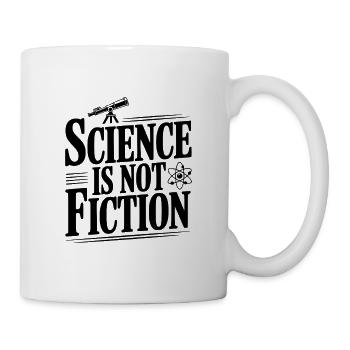 Wissenschaft ist keine Fiktion - Tasse - Weiß - Rechts