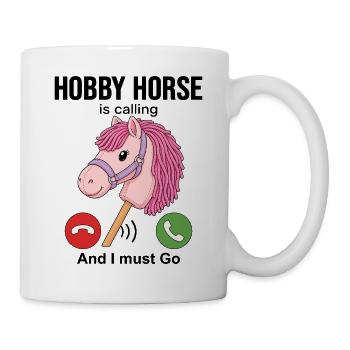Hobby Horse Is Calling And I Must Go - Tasse - Weiß - Rechts