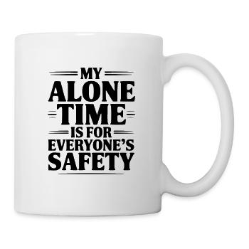 Meine Zeit allein dient der Sicherheit aller - Tasse - Weiß - Rechts