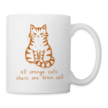 Orange Katze All Orange Cats Share One Brain Cell - Tasse - Weiß - Rechts