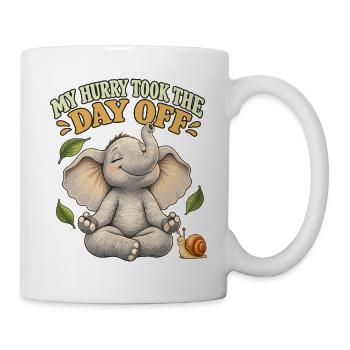 My Hurry Took The Day Off – Entspannungsmotiv - Tasse - Weiß - Rechts