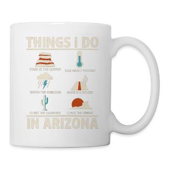 Dinge, die ich im Wüstenleben von Arizona tue - Tasse - Weiß - Rechts