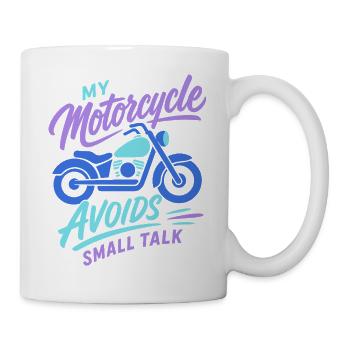 My Motorcycle Avoids Small Talk - Tasse - Weiß - Rechts