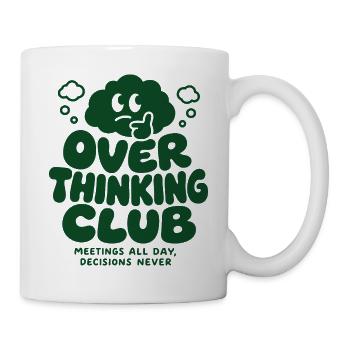 Over Thinking Club – Meetings All Day - Tasse - Weiß - Rechts