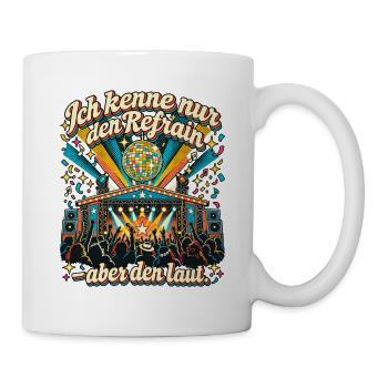 Schlagerfan Schlager Party Refrain Mitsingen - Tasse - Weiß - Rechts