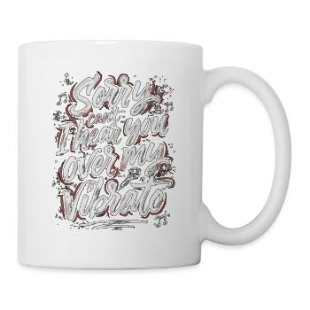 Vocalist Sorry I Can't Hear You Music Enthusiast - Tasse - Weiß - Rechts