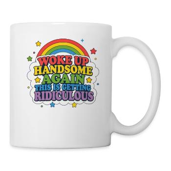 Schon wieder gutaussehend aufgewacht! Das ist doch - Tasse - Weiß - Rechts