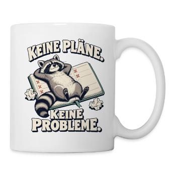 Waschbär Humor – Keine Pläne Keine Probleme - Tasse - Weiß - Rechts