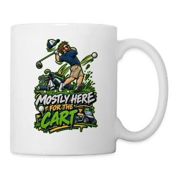 Meistens Hier Für Den Cart - Tasse - Weiß - Rechts