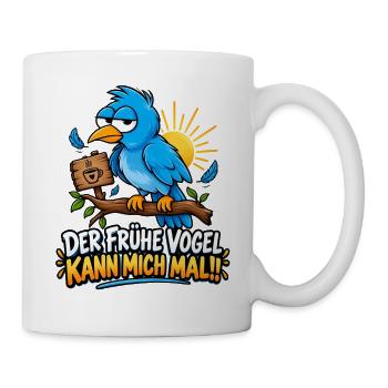 Lustiger Vogel - Der frühe Vogel kann mich mal  - Tasse - Weiß - Rechts