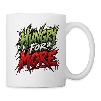 Hungry for More Neon Rage - Tasse - Weiß - Rechts