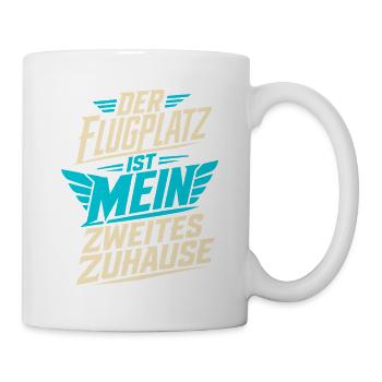 Der Flugplatz ist mein Zuhause - Tasse - Weiß - Rechts
