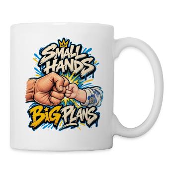Kleine Hände Große Pläne - Tasse - Weiß - Rechts